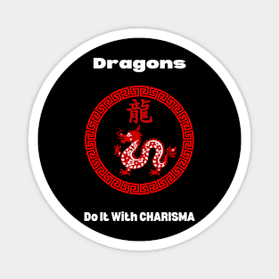 Dragons Do It With Charisma (Chinese Zodiac) Magnet